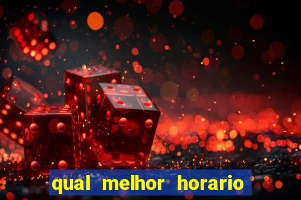 qual melhor horario para jogar pixbet